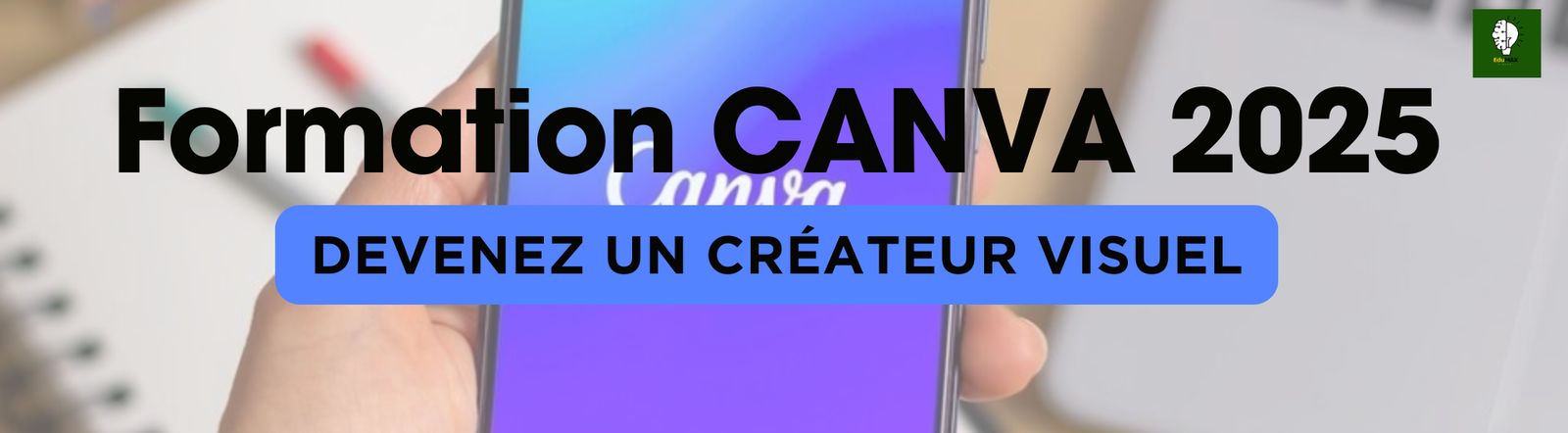 Maîtriser Canva 2025 : De l’initiation à la création pro